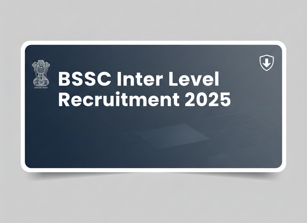 BSSC Inter Level Recruitment 2025: Apply Online for 23,175 Posts, Eligibility & Notification Details