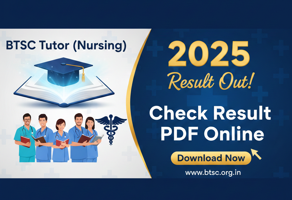 BTSC Tutor (Nursing) Result 2025 Out – Check Result PDF Online