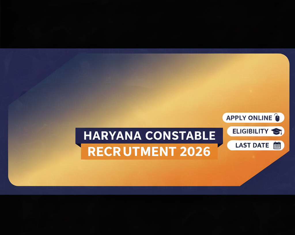 Haryana Police Constable Recruitment 2026: Apply Online, Eligibility & Last Date