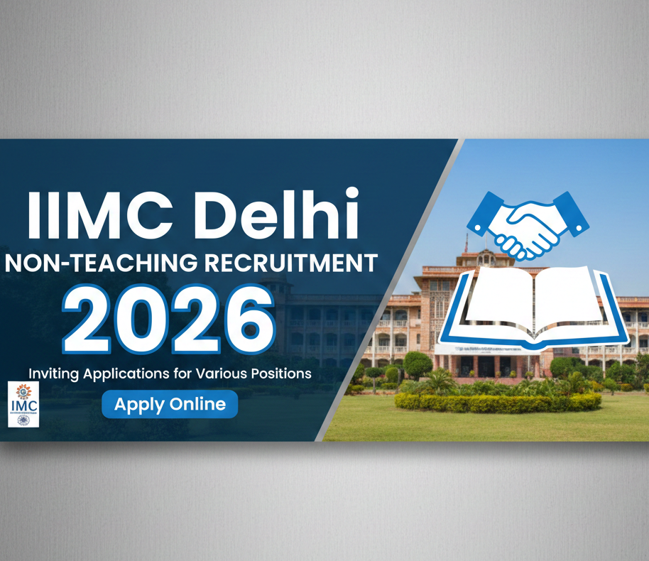 IIMC Delhi Recruitment 2026: Dates, Eligibility & How to Apply