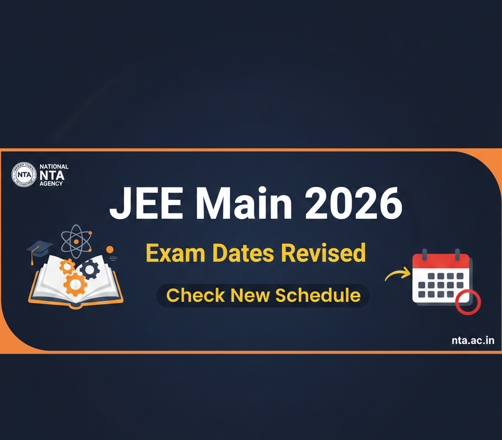 JEE Main 2026 Exam Date Revised – New Schedule Released by NTA