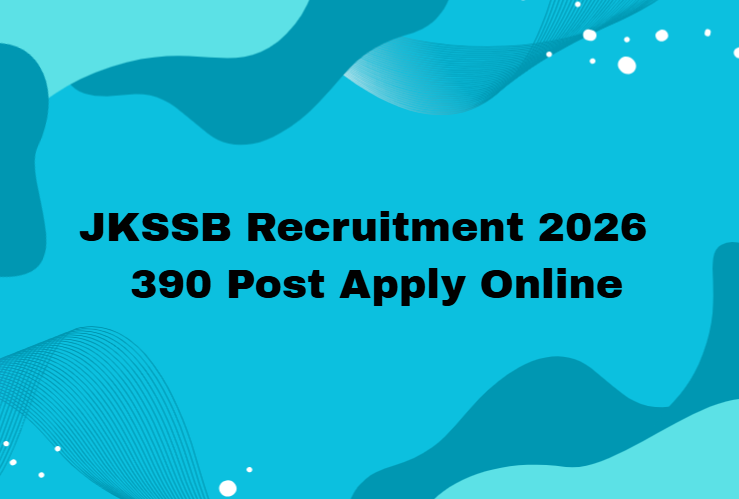 JKSSB Recruitment(Agriculture, Cooperative, Industries & Commerce, Jal Shakti, Social Welfare, and T