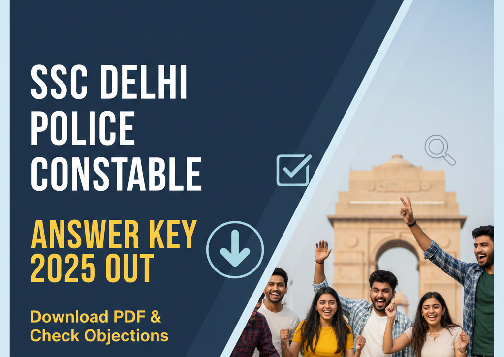 SSC Delhi Police Constable Answer Key 2025 Out – Download PDF & Check Objections