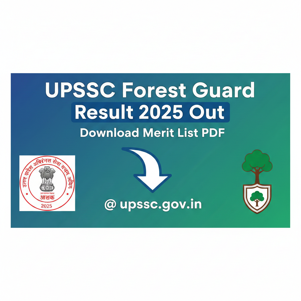 UPSSSC Forest Guard Result 2025 Out – Download Merit List PDF @ upsssc.gov.in